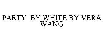 PARTY BY WHITE BY VERA WANG