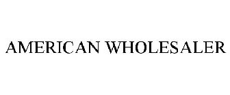 AMERICAN WHOLESALER