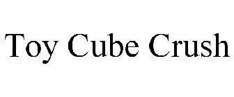 TOY CUBE CRUSH