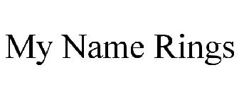 MY NAME RINGS