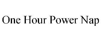 ONE HOUR POWER NAP