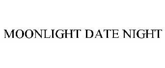 MOONLIGHT DATE NIGHT