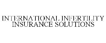 INTERNATIONAL INFERTILITY INSURANCE SOLUTIONS