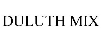 DULUTH MIX