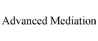 ADVANCED MEDIATION