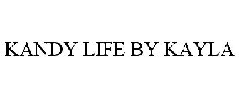 KANDY LIFE BY KAYLA