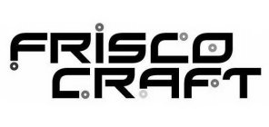 FRISCO CRAFT