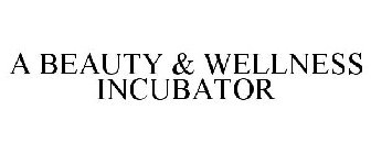 A BEAUTY & WELLNESS INCUBATOR