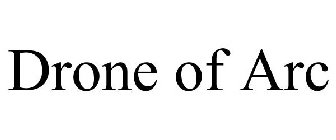 DRONE OF ARC