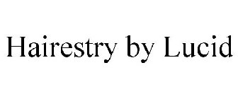 HAIRESTRY BY LUCID
