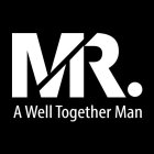 MR. A WELL TOGETHER MAN