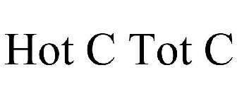 HOT C TOT C