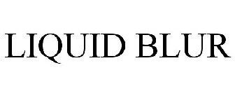 LIQUID BLUR