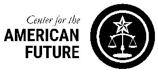 CENTER FOR THE AMERICAN FUTURE