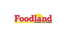 FOODLAND CLOSE TO HOME