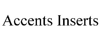 ACCENTS INSERTS