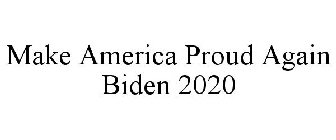 MAKE AMERICA PROUD AGAIN BIDEN 2020