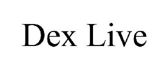 DEX LIVE