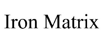IRON MATRIX