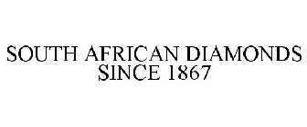 SOUTH AFRICAN DIAMONDS SINCE 1867