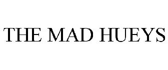 THE MAD HUEYS