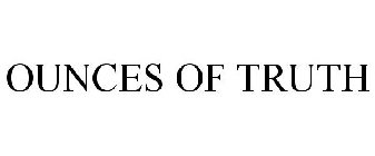 OUNCES OF TRUTH