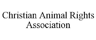 CHRISTIAN ANIMAL RIGHTS ASSOCIATION