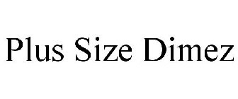 PLUS SIZE DIMEZ