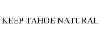 KEEP TAHOE NATURAL