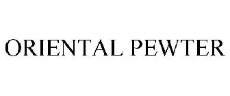 ORIENTAL PEWTER