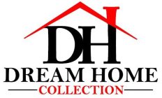 DH DREAM HOME COLLECTION