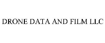 DRONE DATA AND FILM LLC