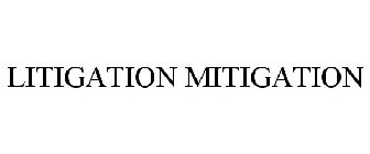 LITIGATION MITIGATION