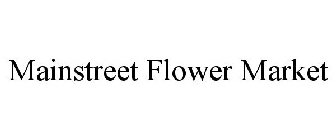 MAINSTREET FLOWER MARKET