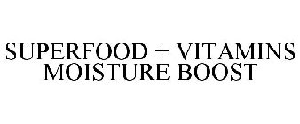 SUPERFOOD + VITAMINS MOISTURE BOOST