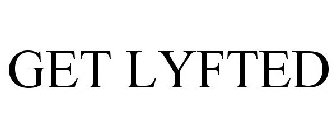 GET LYFTED