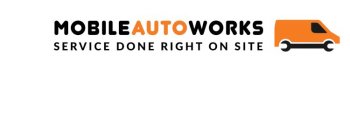 MOBILE AUTO WORKS SERVICE DONE RIGHT ONSITE