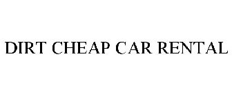 DIRT CHEAP CAR RENTAL