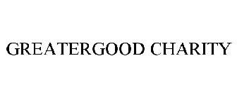 GREATERGOOD CHARITY
