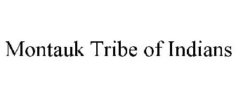 MONTAUK TRIBE OF INDIANS