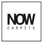 NOW CARPETS