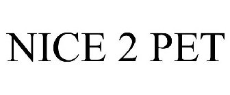 NICE 2 PET