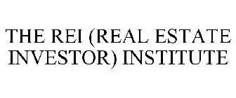 THE REI (REAL ESTATE INVESTOR) INSTITUTE