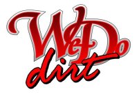 WE DO DIRT