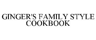 GINGER'S FAMILY STYLE COOKBOOK