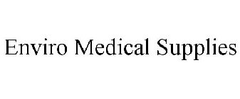 ENVIRO MEDICAL SUPPLIES