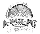 A-MAZE-ING DISCOVERIES MIRROR MAZE