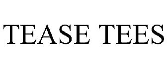 TEASE TEES