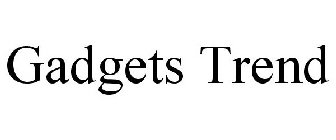 GADGETS TREND