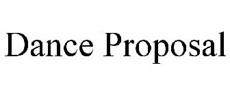 DANCE PROPOSAL